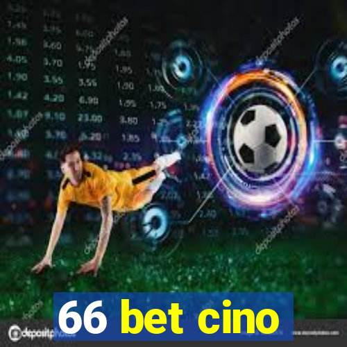 66 bet cino